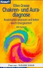 Chakren- und Auradiagnose. Krankheiten erkennen und heilen durch Energiearbeit (Knaur Taschenbücher. Alternativ Heilen)