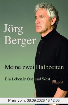 Meine zwei Halbzeiten: Ein Leben in Ost und West