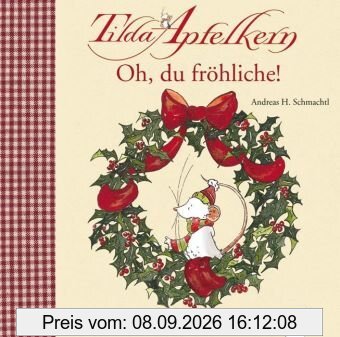 Tilda Apfelkern - Oh du fröhliche!: Eine Weihnachtsgeschichte