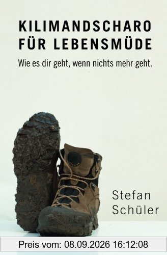 Kilimandscharo für Lebensmüde: Wie es dir geht, wenn nichts mehr geht.