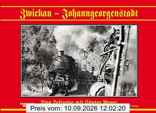 Zwickau - Johanngeorgenstadt: Eine Zeitreise mit Günter Meyer
