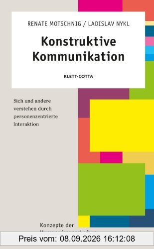 Konstruktive Kommunikation: Sich und andere verstehen durch personenzentrierte Interaktion