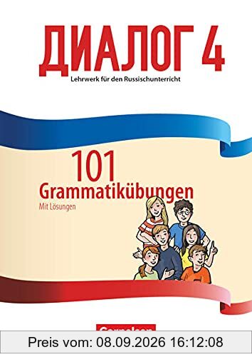 Dialog - Lehrwerk für den Russischunterricht - Russisch als 2. Fremdsprache - Ausgabe 2016 - Band 4: 101 Grammatikübungen
