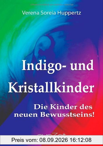 Indigo- und Kristallkinder: Die Kinder des neuen Bewusstseins!