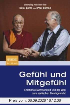 Gefühl und Mitgefühl: Emotionale Achtsamkeit und der Weg zum seelischen Gleichgewicht
