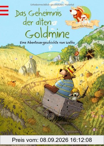 Hase und Holunderbär - Das Geheimnis der alten Goldmine: Eein Abenteuergeschichte von Walko: Eine Abenteuergeschichte von Walko