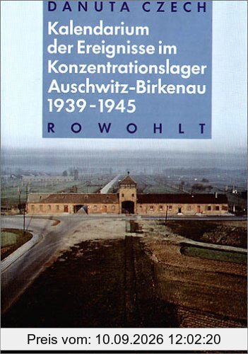 Kalendarium der Ereignisse im Konzentrationslager Auschwitz-Birkenau 1939 - 1945