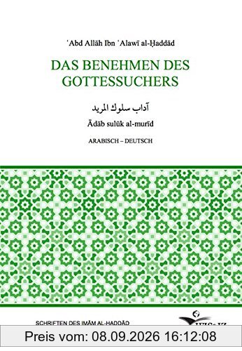 Das Benehmen des Gottessuchers: Ādāb sulūk al-murīd (Schriften des Imām al-Ḥaddād)