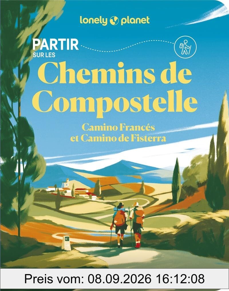 Partir sur les chemins de Compostelle : Camino Francés et Camino de Fisterra : à pied de Saint-Jean-Pied-de-Port au cap Finisterre
