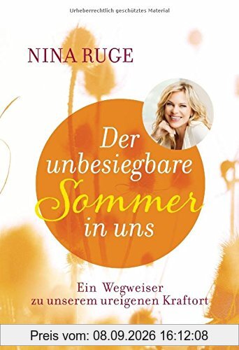 Der unbesiegbare Sommer in uns: Ein Wegweiser zu unserem ureigenen Kraftort
