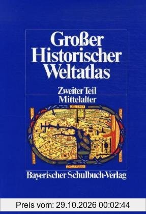 Grosser Historischer Weltatlas: Großer Historischer Weltatlas 2. Mittelalter. (Lernmaterialien): TEIL 2