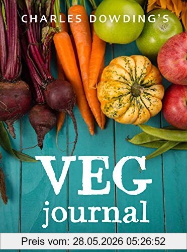 Charles Dowding's Veg Journal, Expert No-dig Advice, Month By Month