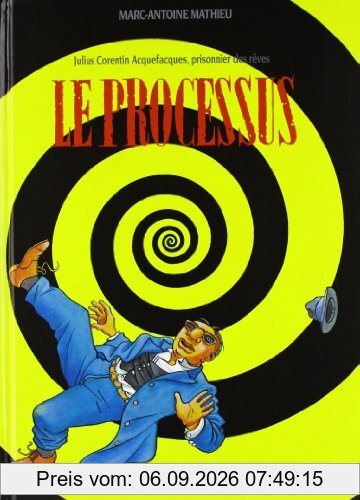 Julius Corentin Acquefacques, prisonnier des rêves. Vol. 3. Le Processus