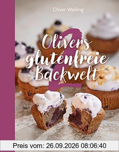 Olivers glutenfreie Backwelt Band 2: Genuss ohne Gluten