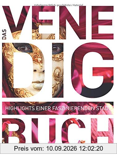 Das Venedig Buch: Highlights einer faszinierenden Stadt (KUNTH Das ... Buch. Highlights einer faszinierenden Stadt)