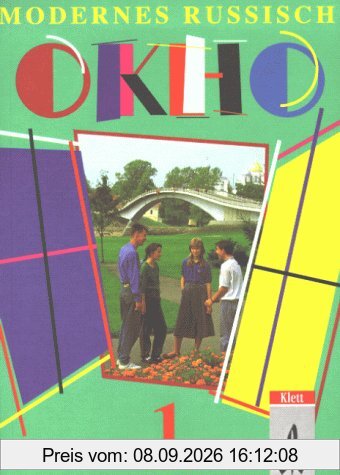 Modernes Russisch - Okno. Unterrichtswerk für Gymnasien: Okno - Modernes Russisch, Tl.1, Schülerband: Für den schulischen Russischunterricht