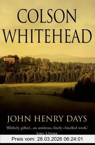 Colson Whitehead John Henry Days. (Fourth Estate)