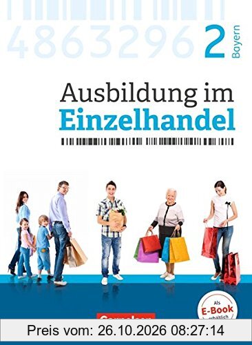 Ausbildung im Einzelhandel - Neubearbeitung - Bayern: 2. Ausbildungsjahr - Fachkunde