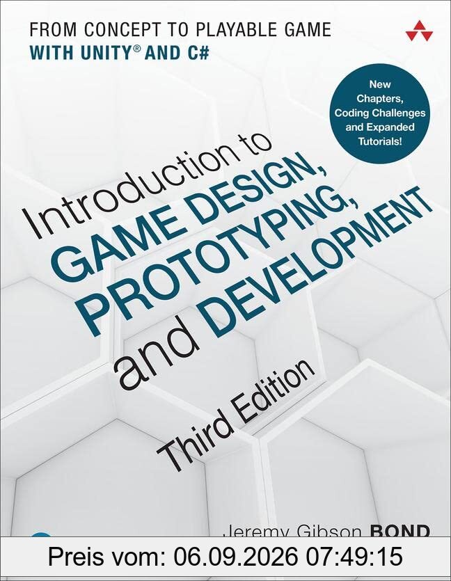 Introduction to Game Design, Prototyping, and Development: From Concept to Playable Game with Unity and C#