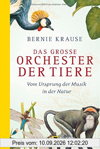 Das große Orchester der Tiere: Vom Ursprung der Musik in der Natur