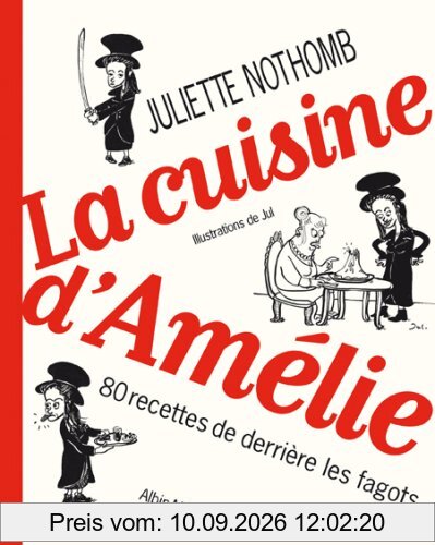 La cuisine d'Amélie : 80 recettes de derrière les fagots