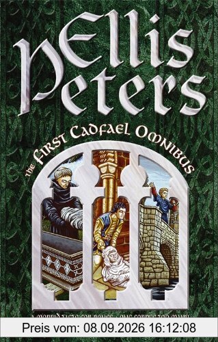 First Cadfael Omnibus: Morbid Taste for Bones, One Corpse Too Many, Monks-hood