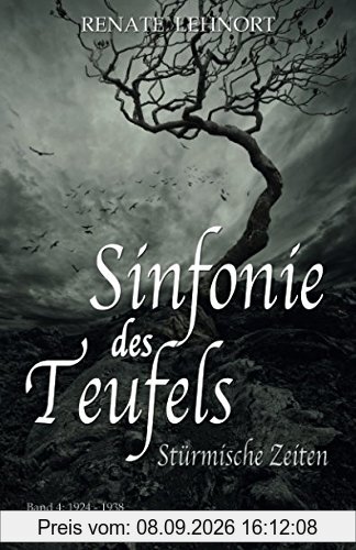 Sinfonie des Teufels Stürmische Zeiten: Band 4: 1924 - 1938 Historischer Roman