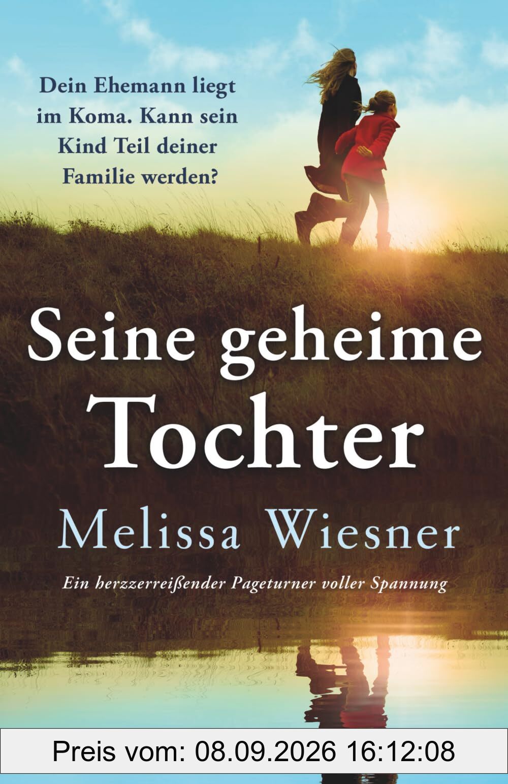 Seine geheime Tochter: Ein herzzerreißender Pageturner voller Spannung