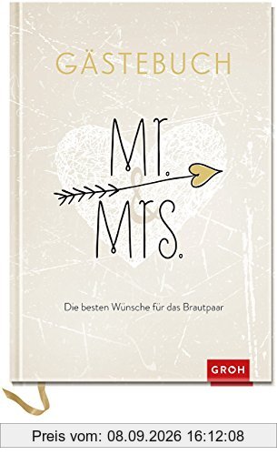 Mr. & Mrs. - die besten Wünsche für das Brautpaar: Gästebuch (Geschenkewelt Mr. & Mrs.) (GROH Erinnerungsalbum)