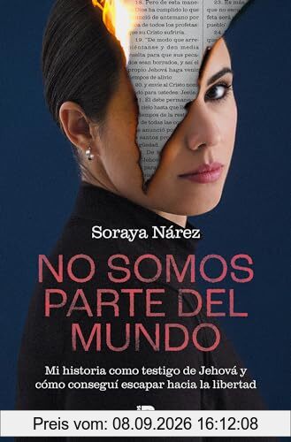 No somos parte del mundo: Mi historia como testigo de Jehová y cómo conseguí escapar hacia la libertad (Somos B)