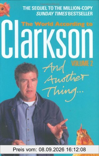 The World According to Clarkson 2. And Another Thing: The World According to Clarkson Volume Two: Vol. two