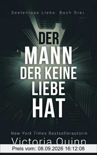 Der Mann, der keine Liebe hat (Seelenlose Liebe, Band 3)