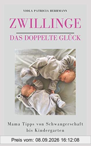 Zwillinge - Das doppelte Glück: Mama-Tipps von Schwangerschaft bis Kindergarten