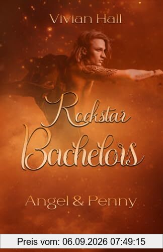 Rockstar Bachelors - Angel & Penny (Rockstar Lovers, Band 2)