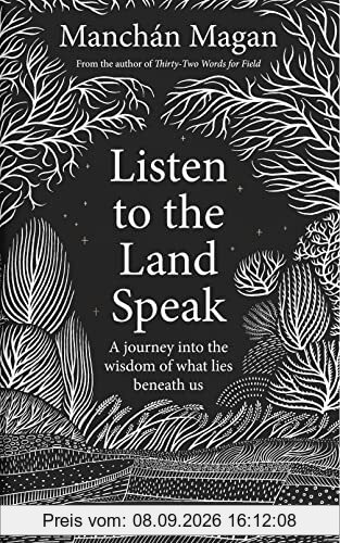 Listen to the Land Speak: A Journey into the wisdom of what lies beneath us