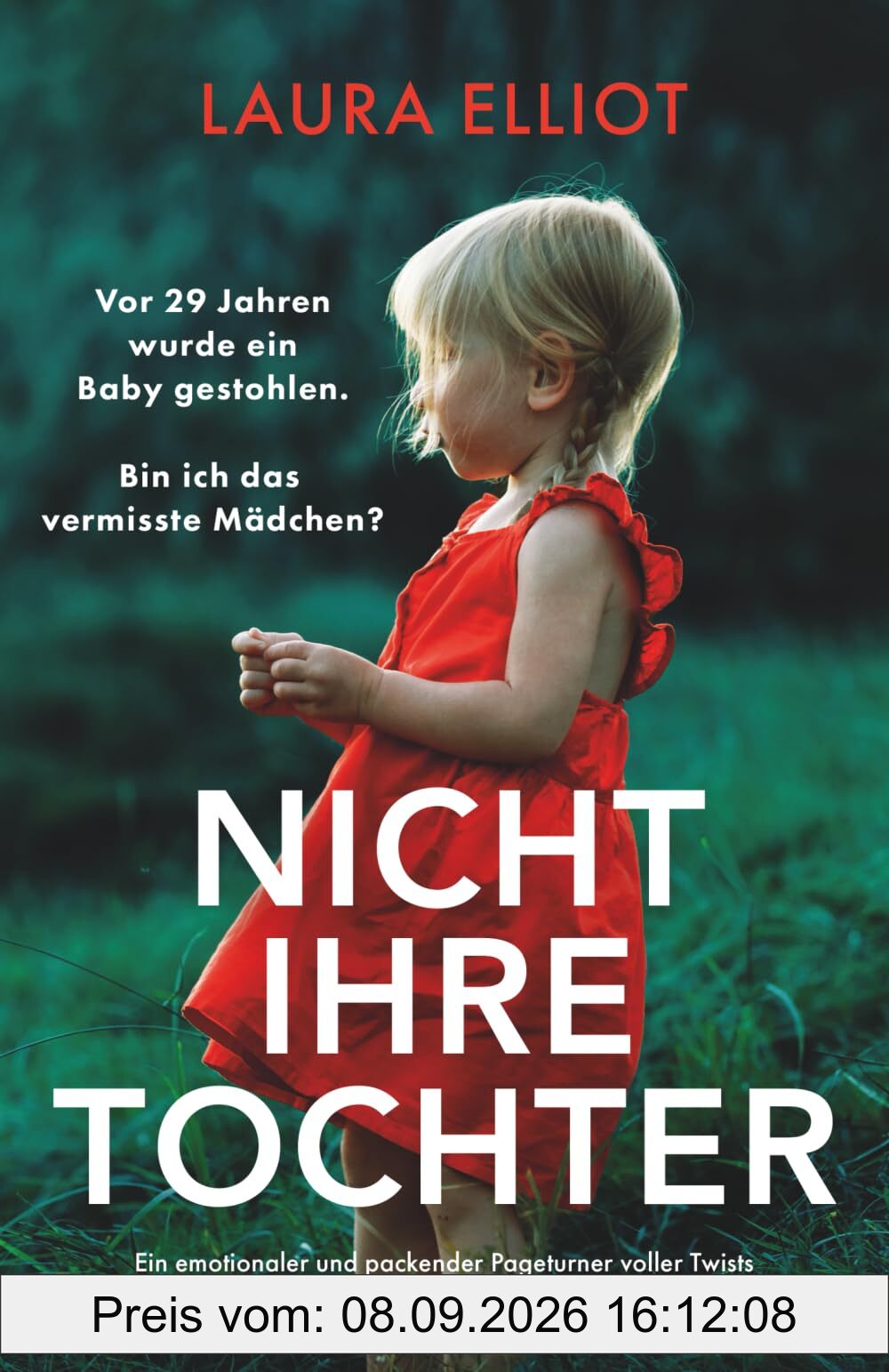 Nicht ihre Tochter: Ein emotionaler und packender Pageturner voller Twists