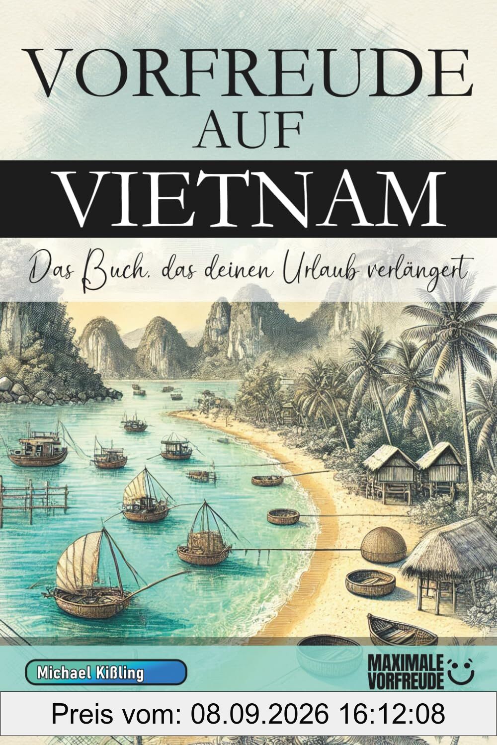 VORFREUDE AUF VIETNAM: Das Buch, das deinen Urlaub verlängert