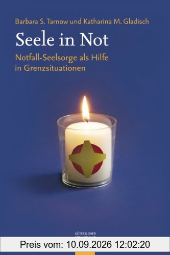 Seele in Not: Notfall-Seelsorge als Hilfe in Grenzsituationen