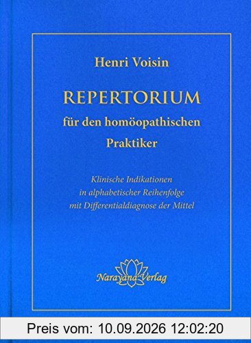 Repertorium für den homöopathischen Praktiker: Klinische Indikationen in alphabetischer Reihenfolge mit Differentialdiagnose der Mittel