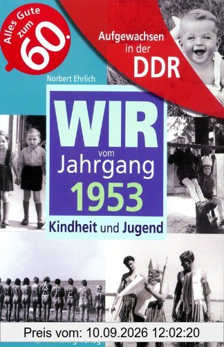 Aufgewachsen in der DDR - Wir vom Jahrgang 1953 - Kindheit und Jugend