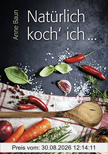 Natürlich koch´ ich ...