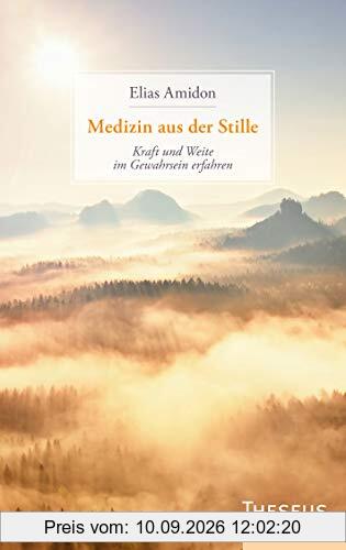 Medizin aus der Stille: Kraft und Weite im Gewahrsein erfahren
