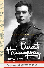 The Letters of Ernest Hemingway: Volume 1, 1907-1922 (The Cambridge Edition of the Letters of Ernest Hemingway, Band 1)