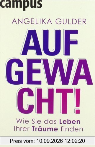 Aufgewacht!: Wie Sie das Leben Ihrer Träume finden Mit Lebenstraum-Navigator