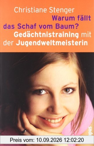 Warum fällt das Schaf vom Baum?: Gedächtnistraining mit der Jugendweltmeisterin