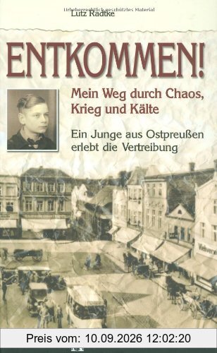 Entkommen!: Mein Weg durch Chaos, Krieg und Kälte