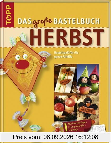 Das große Bastelbuch Herbst: Kreative Ideen für die ganze Familie