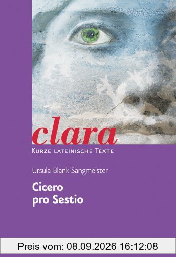 Cicero, pro Sestio: clara. Kurze lateinische Texte