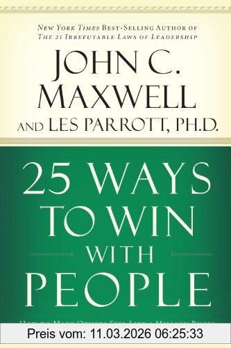 John Maxwell Ie, 25 Ways To Win With People, How To Make Others Feel Like A Million Bucks