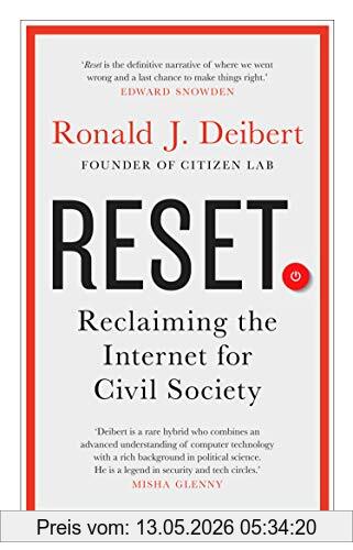 Deibert, Ronald J. Reset, Reclaiming The Internet For Civil Society